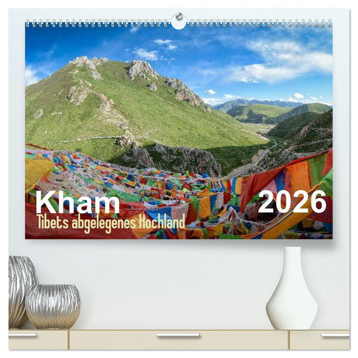 Kham - Tibets abgelegenes Hochland (CALVENDO Premium Wandkalender 2026)