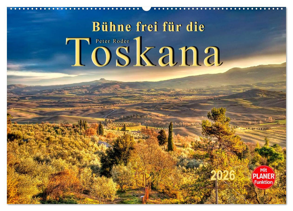 Bühne frei für die Toskana (CALVENDO Wandkalender 2026)