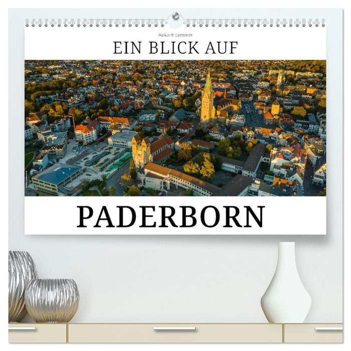 Ein Blick auf Paderborn (CALVENDO Premium Wandkalender 2026)