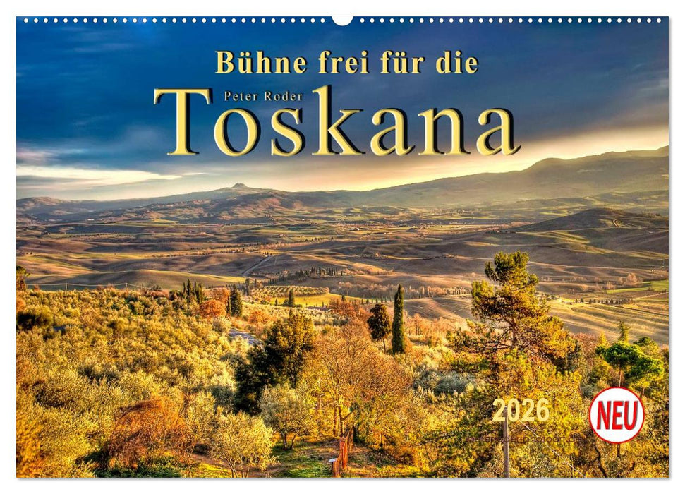 Bühne frei für die Toskana (CALVENDO Wandkalender 2026)