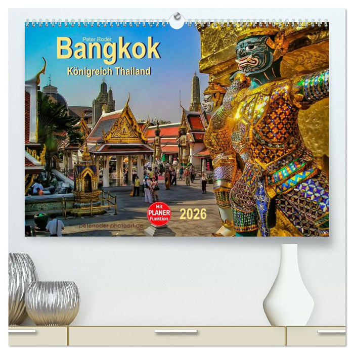 Bangkok - Königreich Thailand (CALVENDO Premium Wandkalender 2026)