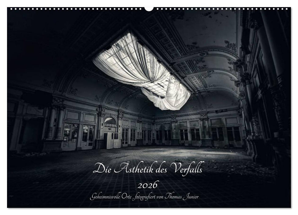 Lost in Decay 2026 - Die Ästhetik des Verfalls (CALVENDO Wandkalender 2026)