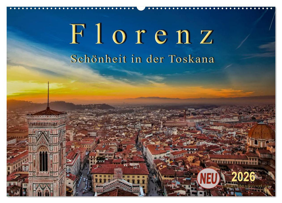Florenz - Schönheit in der Toskana (CALVENDO Wandkalender 2026)
