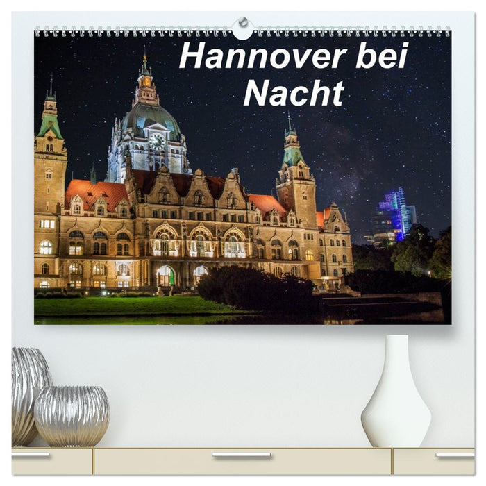Hannover bei Nacht (CALVENDO Premium Wandkalender 2026)
