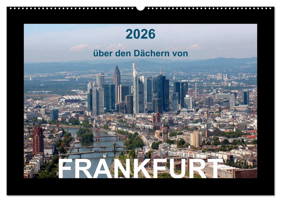 über den Dächern von FRANKFURT (CALVENDO Wandkalender 2026)