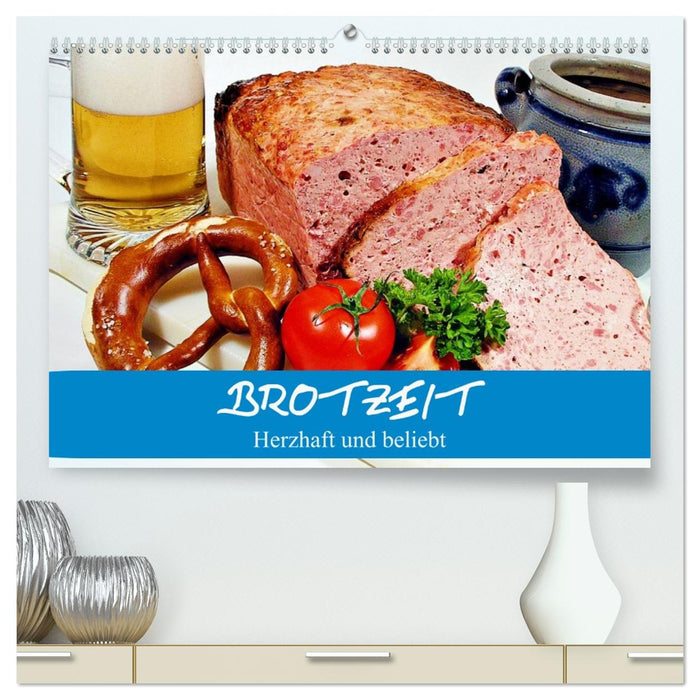 Brotzeit. Herzhaft und beliebt (CALVENDO Premium Wandkalender 2026)