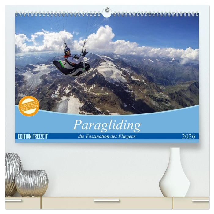 Paragliding - die Faszination des Fliegens (CALVENDO Premium Wandkalender 2026)