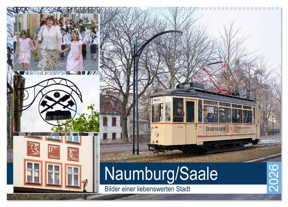 Naumburg/Saale - Bilder einer liebenswerten Stadt (CALVENDO Wandkalender 2026)