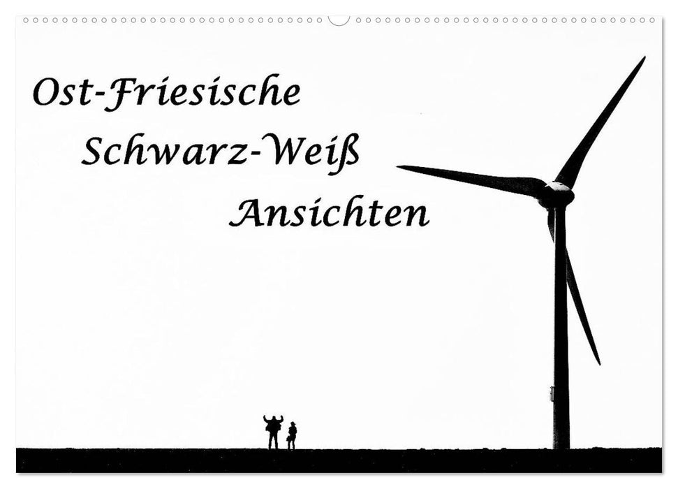 Ost-Friesische Schwarz-Weiß-Ansichten (CALVENDO Wandkalender 2026)
