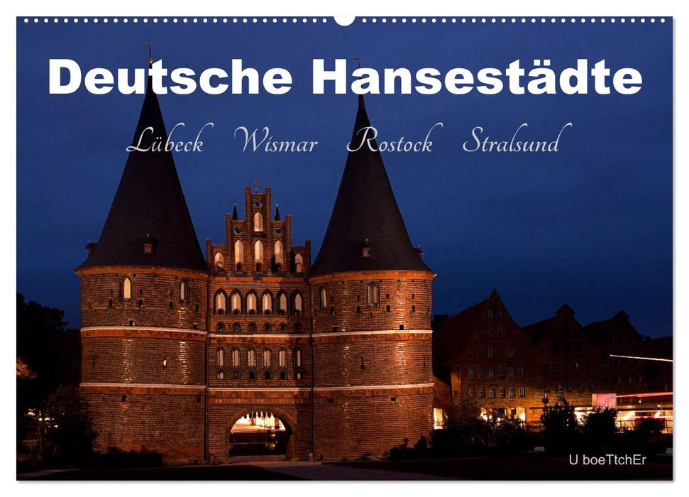 Deutsche Hansestädte - Lübeck Wismar Rostock Stralsund (CALVENDO Wandkalender 2026)