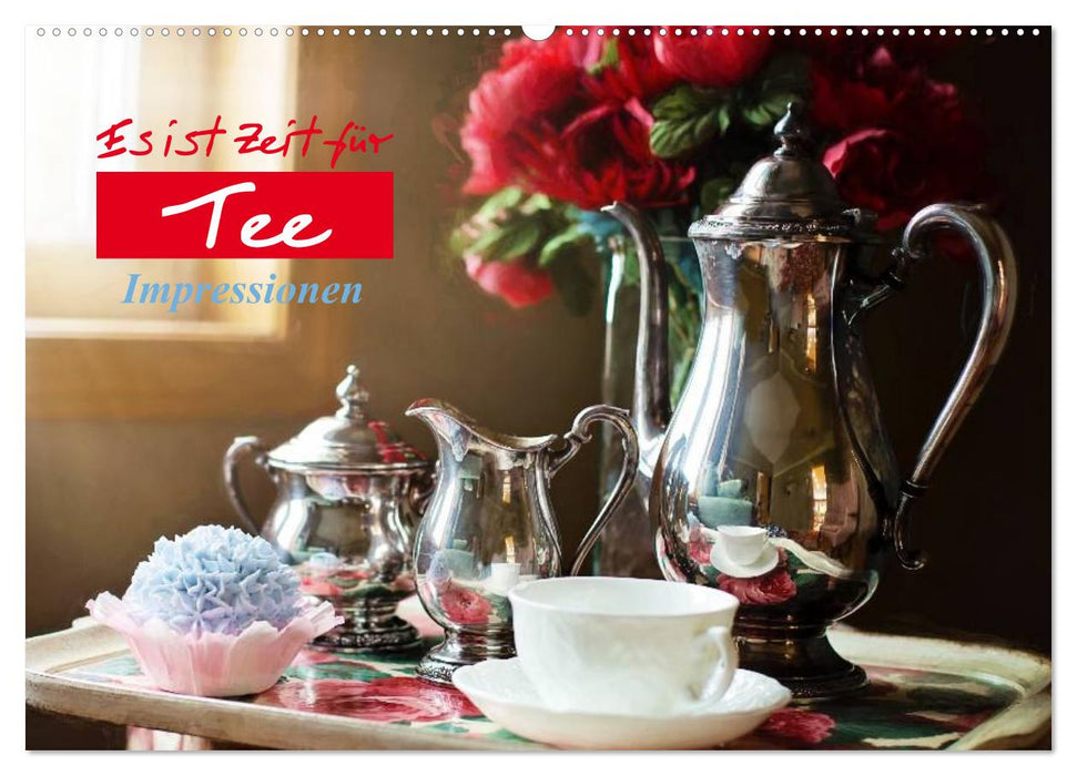 Es ist Zeit für Tee. Impressionen (CALVENDO Wandkalender 2026)