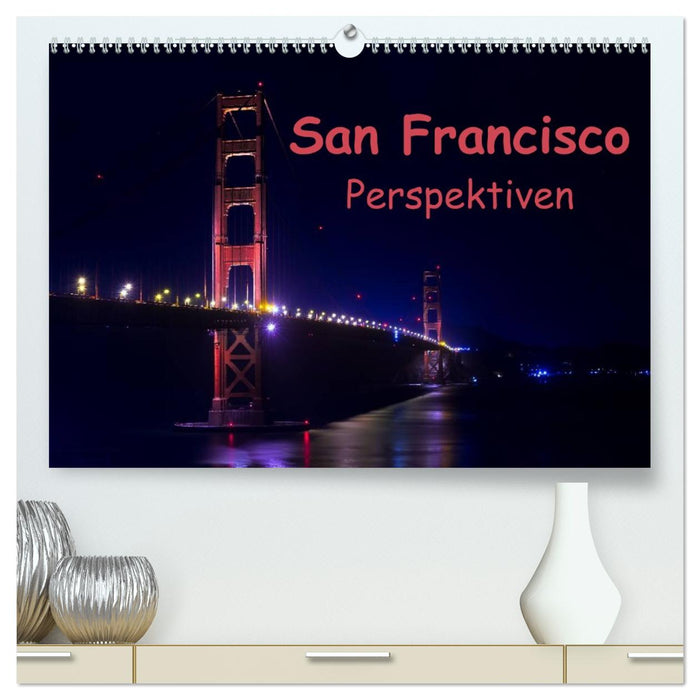 San Francisco Perspektiven (CALVENDO Premium Wandkalender 2026)