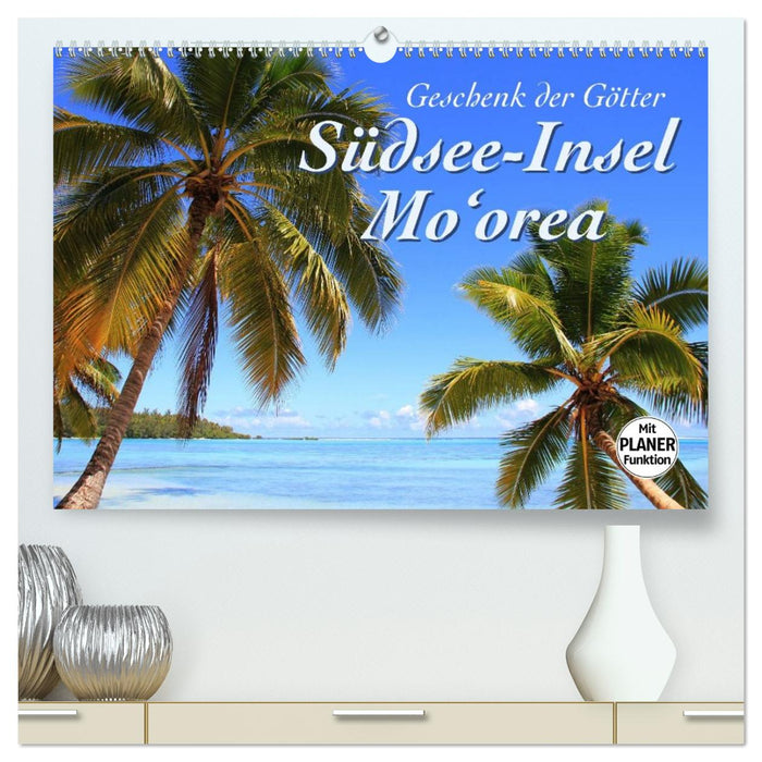 Südsee-Insel Mo'orea (CALVENDO Premium Wandkalender 2026)