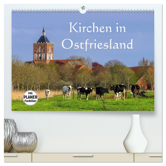 Kirchen in Ostfriesland (CALVENDO Premium Wandkalender 2026)