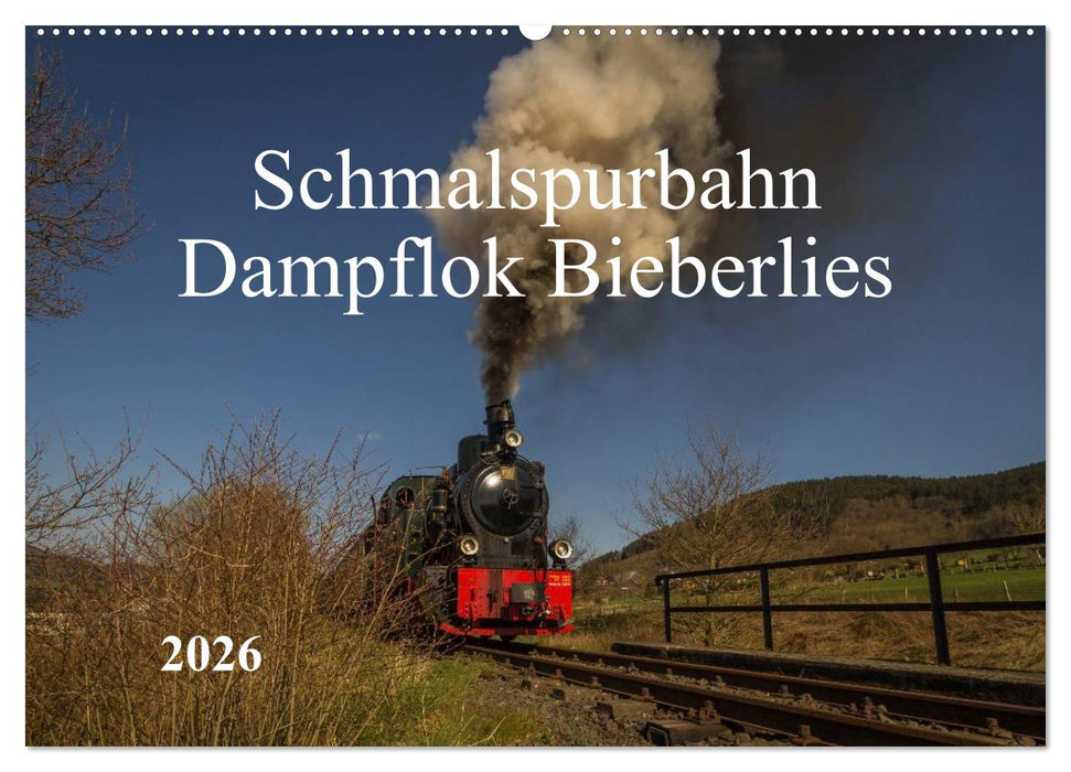 Schmalspurbahn Dampflok Bieberlies (CALVENDO Wandkalender 2026)