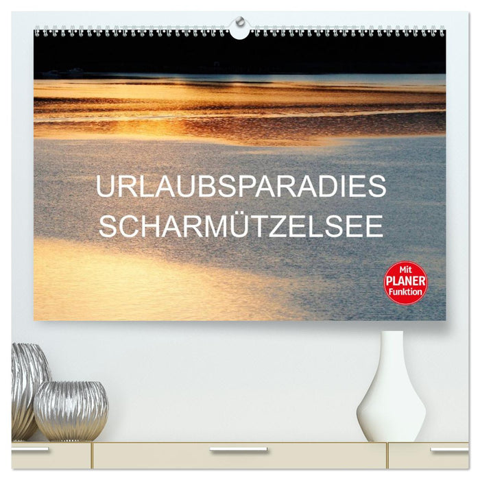 Urlaubsparadies Scharmützelsee (CALVENDO Premium Wandkalender 2026)