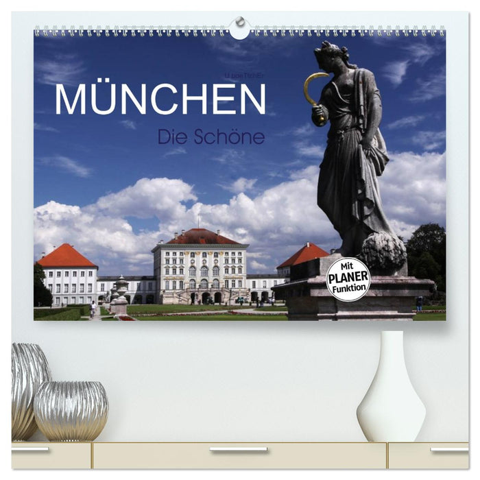 München - Die Schöne (CALVENDO Premium Wandkalender 2026)