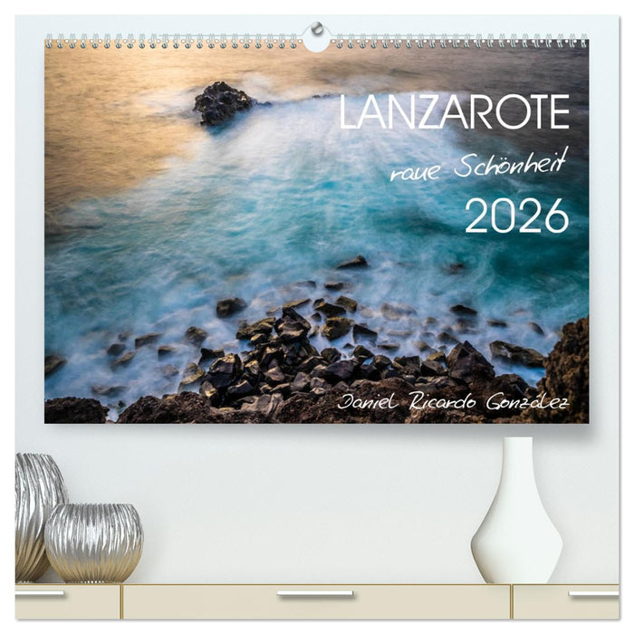 Lanzarote - raue Schönheit (CALVENDO Premium Wandkalender 2026)