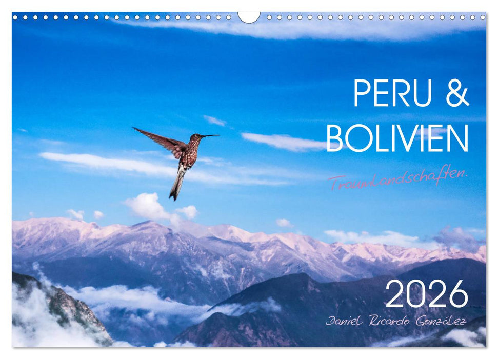 Peru und Bolivien - Traumlandschaften (CALVENDO Wandkalender 2026)