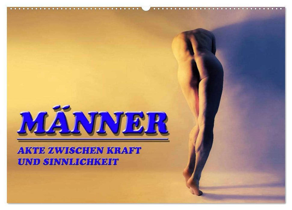 MÄNNER - AKTE ZWISCHEN KRAFT UND SINNLICHKEIT (CALVENDO Wandkalender 2026)