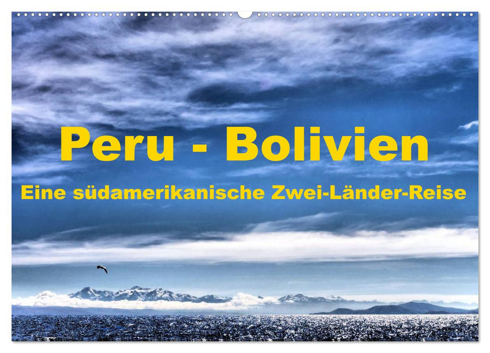 Peru - Bolivien. Eine südamerikanische Zwei-Länder-Reise (CALVENDO Wandkalender 2026)