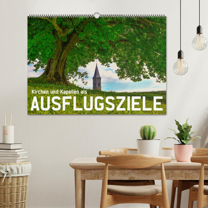 Kirchen und Kapellen als Ausflugsziele (CALVENDO Wandkalender 2026)
