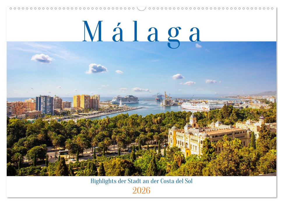 Malaga Highlights der Stadt an der Costa del Sol (CALVENDO Wandkalender 2026)