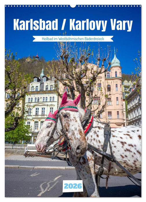 Karlsbad / Karlovy Vary - Heilbad im Westböhmischen Bäderdreieck (CALVENDO Wandkalender 2026)