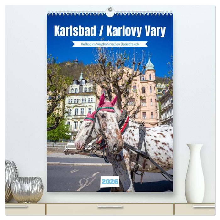 Karlsbad / Karlovy Vary - Heilbad im Westböhmischen Bäderdreieck (CALVENDO Premium Wandkalender 2026)