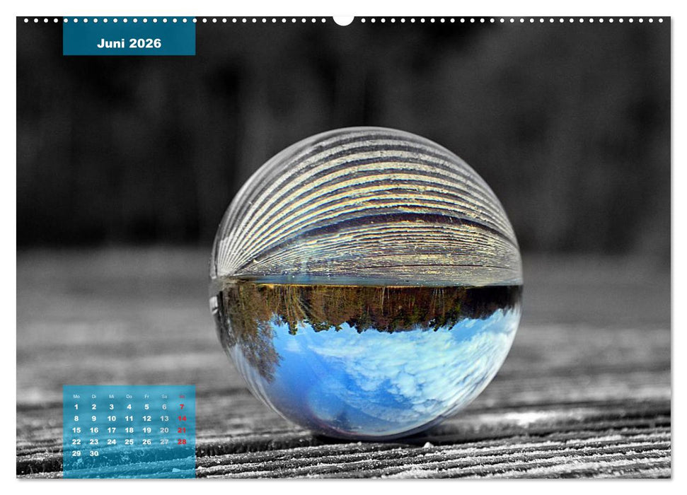 Die bunte Welt in der Kugel - neue Blickwinkel (CALVENDO Premium Wandkalender 2026)