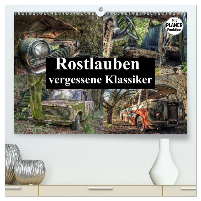 Rostlauben - vergessene Klassiker (CALVENDO Premium Wandkalender 2026)