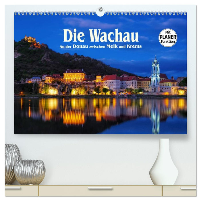 Die Wachau - An der Donau zwischen Melk und Krems (CALVENDO Premium Wandkalender 2026)