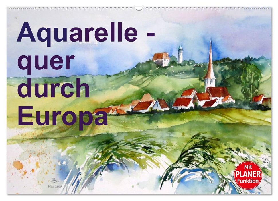 Aquarelle - quer durch Europa (CALVENDO Wandkalender 2026)