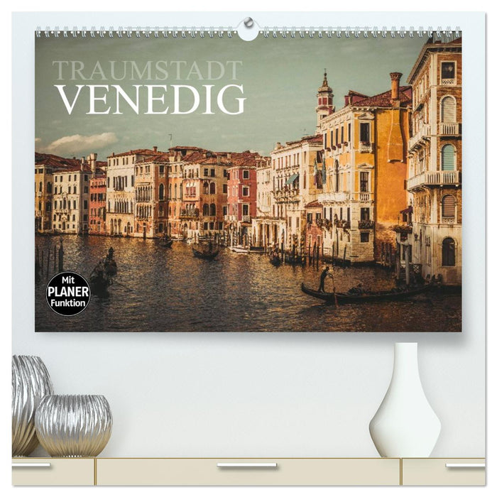 Traumstadt Venedig (CALVENDO Premium Wandkalender 2026)