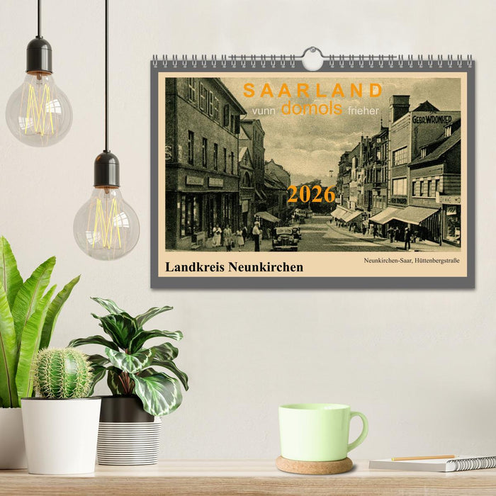 Saarland - vunn domols (frieher), Landkreis Neunkirchen (CALVENDO Wandkalender 2026)