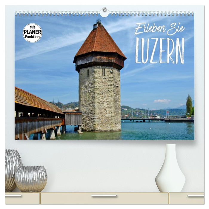 Erleben Sie LUZERN (CALVENDO Premium Wandkalender 2026)