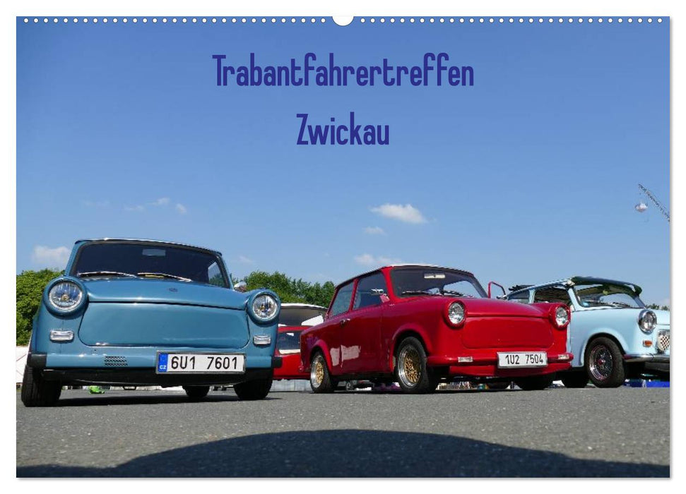 Trabantfahrertreffen Zwickau (CALVENDO Wandkalender 2026)