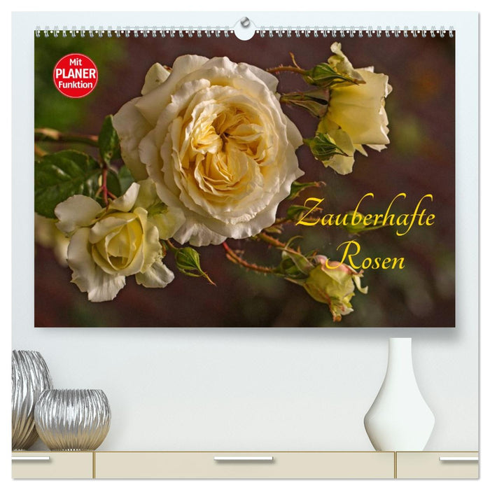 Zauberhafte Rosen (CALVENDO Premium Wandkalender 2026)