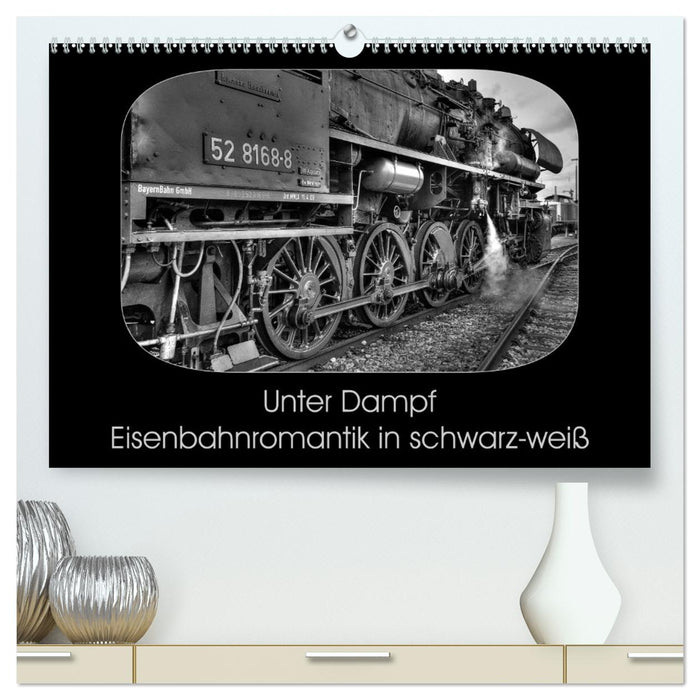 Unter Dampf - Eisenbahnromantik in schwarz-weiß (CALVENDO Premium Wandkalender 2026)