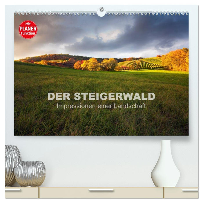 DER STEIGERWALD - Impressionen einer Landschaft (CALVENDO Premium Wandkalender 2026)
