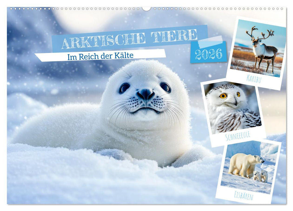 ARKTISCHE TIERE Im Reich der Kälte (CALVENDO Wandkalender 2026)