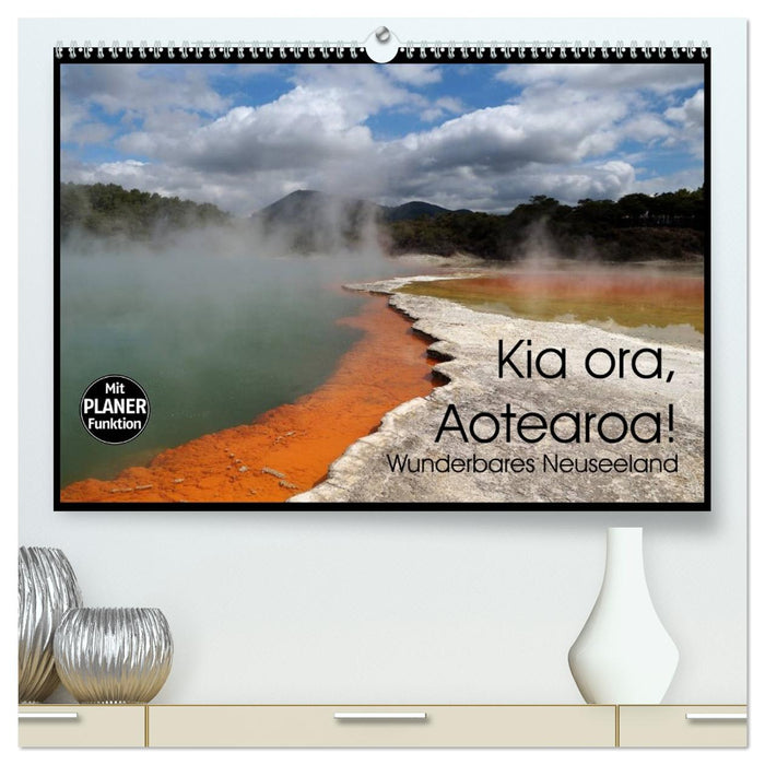 Kia ora, Aotearoa - Wunderbares Neuseeland (CALVENDO Premium Wandkalender 2026)