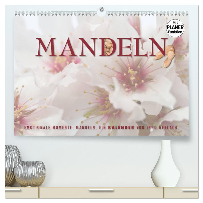 Emotionale Momente: Mandeln (CALVENDO Premium Wandkalender 2026)