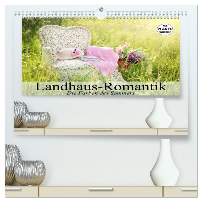 Landhaus-Romantik. Die Farben des Sommers (CALVENDO Premium Wandkalender 2026)