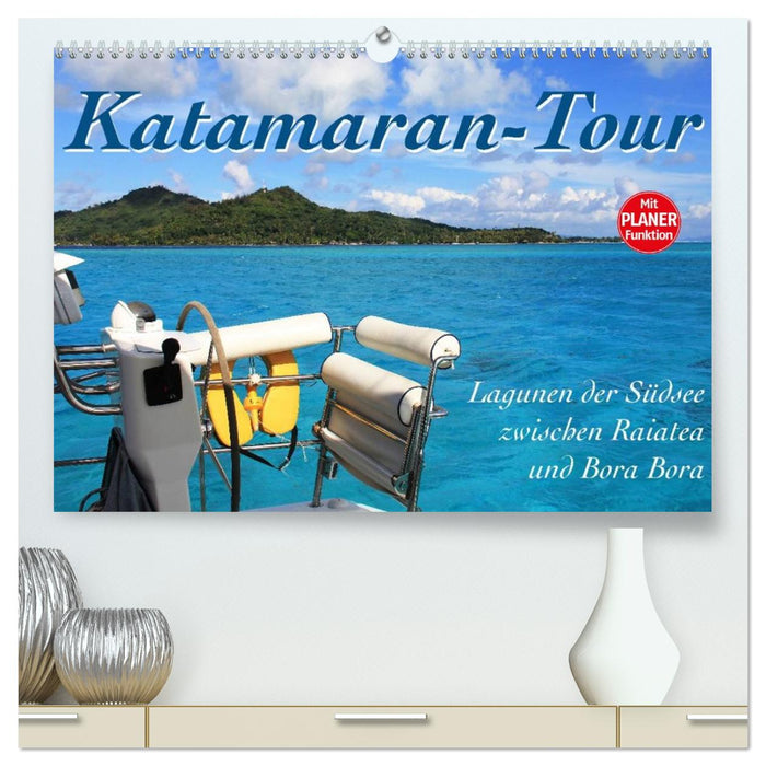 Katamaran-Tour (CALVENDO Premium Wandkalender 2026)