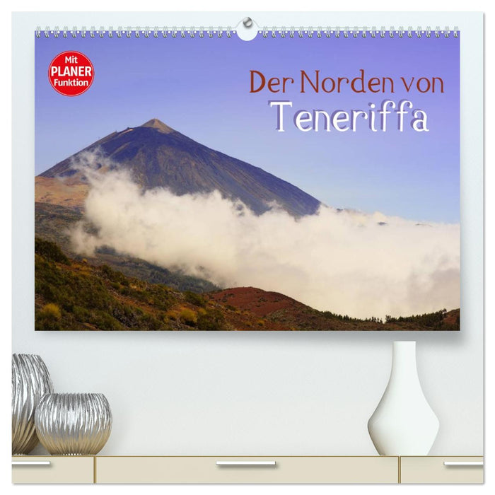 Der Norden von Teneriffa (CALVENDO Premium Wandkalender 2026)