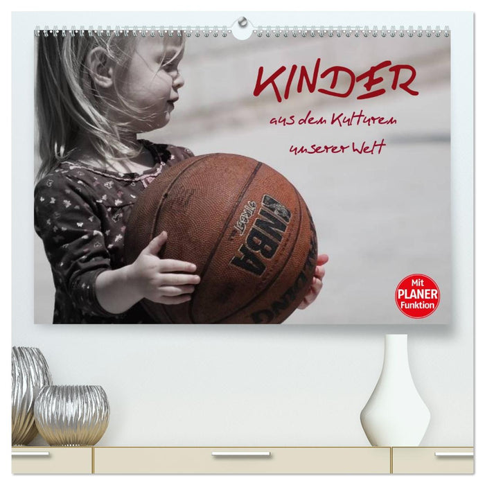 Kinder aus den Kulturen unserer Welt (CALVENDO Premium Wandkalender 2026)