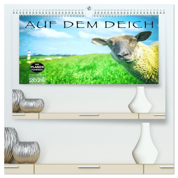 AUF DEM DEICH (CALVENDO Premium Wandkalender 2026)