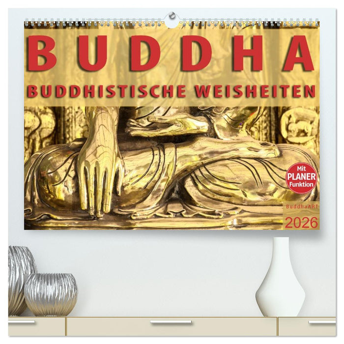 BUDDHA Buddhistische Weisheiten (CALVENDO Premium Wandkalender 2026)
