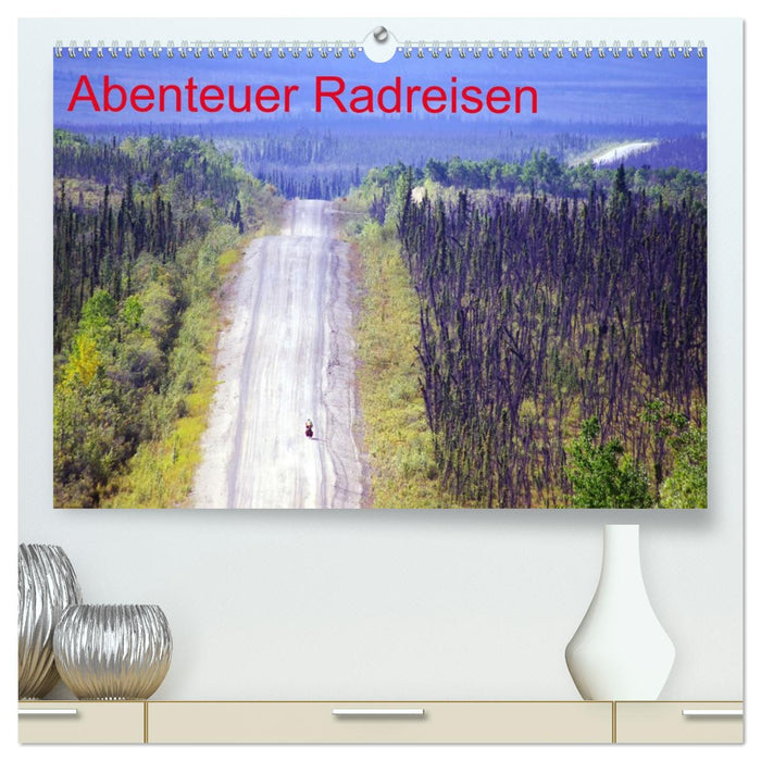 Abenteuer Radreisen (CALVENDO Premium Wandkalender 2026)